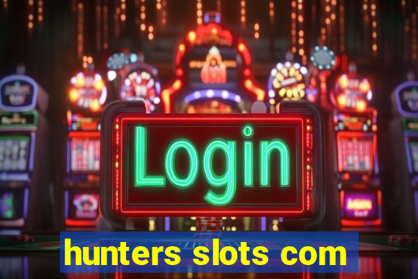 hunters slots com